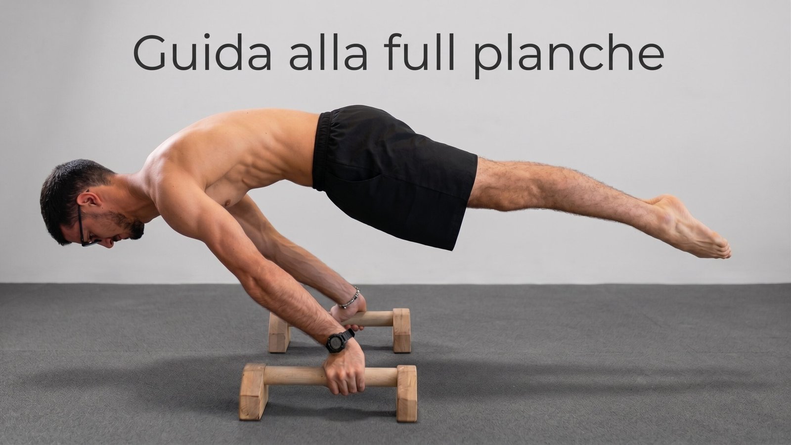 Come imparare la Full Planche: anatomia, biomeccanica, studio EMG ed esercizi specifici